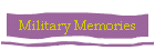 Military Memories