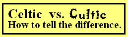 Celtic vs. Cultic