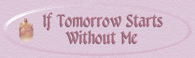 If Tomorrow Starts Without Me Banner