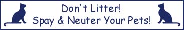 Dont Litter! Spay & Neuter your pets!