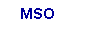 Text Box: MSO