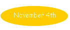 November 4th