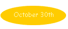 October 30th