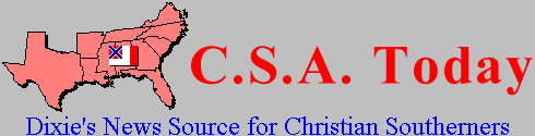 C.S.A. Today - Dixie's Christian Southern News Source