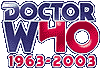 Doctor Who 40th Anniversary 1963-2003