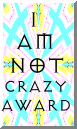 I AM NOT CRAZY award