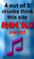 drunks think this site rocks award II