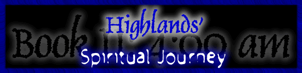 Highlands' Spiritual Journey, Book II: 4:00 am