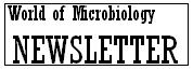 Subscribe to world Of Microbiology Newsletters