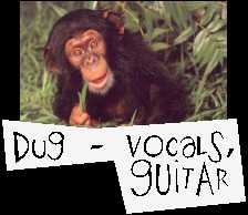 Dug - Vocals, guitar