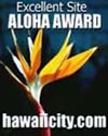 This site has been awarded the - ALOHA AWARD 