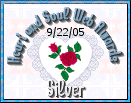 This site has been awarded the - Heart and Soul Silver Web Award