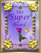 This site has been awarded the - The Super Site Award