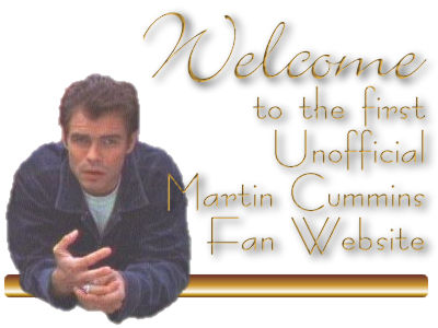Welcome to the First Unofficial Martin Cummins Fan Website!
