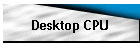 Desktop CPU