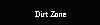 Dirt Zone