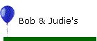 Bob & Judie's