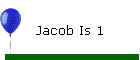 Jacob Is 1