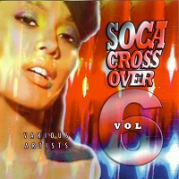 Soca Crossover Vol 6