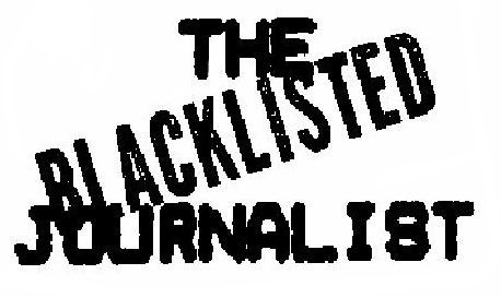 THE BLACKLISTED JOURNALIST