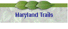Maryland Trails