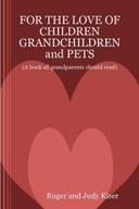For The Love Of Children, Grandchildren and Pets