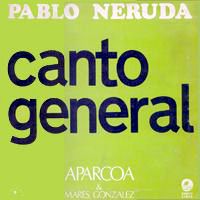 Canto General  Aparcoa  Pablo Neruda  Mars Gonzlez  Le Chant du Monde Canto Libre 1975