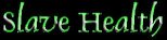 Slave Health