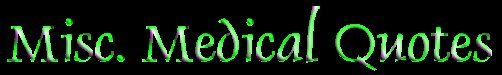 Miscellaneous Medical Quotes