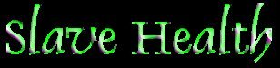 Slave Health