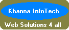 Khanna InfoTech - Web Solutions for all Budgets , URL Registration, Web Site Designing, Web Hosting, Web Promotion : complete Web services under one roof at economical rate.
