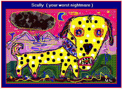 Scully (your worst nightmare)