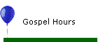 Gospel Hours
