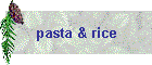 pasta & rice