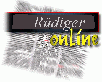 Welcome to >Ruediger Online<, please look around!