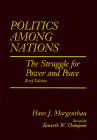 Hans J. Morgenthau, "Politics Among Nations : The Struggle for Power and Peace" - buy from Amazon.com