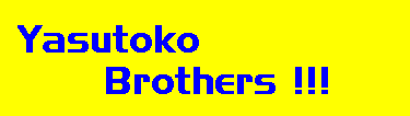 The Yasutoko Brothers?!! Aaaaaaaahhh!!!