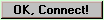 OK, Connect Button