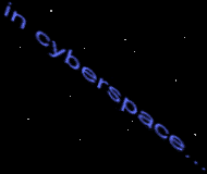 [ in cyberspace... ]