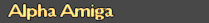 Alpha Amiga