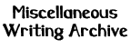 Miscellaneous Writing Archive