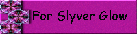 For Slyver Glow