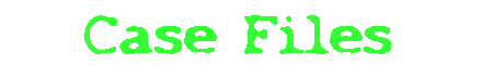 Case Files