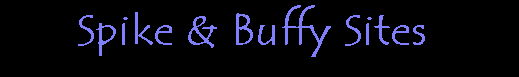 Spike & Buffy Sites