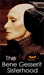 Click for Listing of The Bene
Gesserit Sisterhood