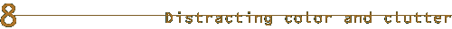 8 Distracting color and clutter