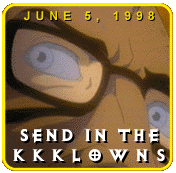 Send in the KKKlowns - 5 de Junho de 1998