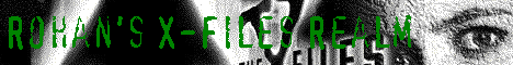 Rohan's X Files Realm