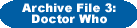 Link to Archive File 3: Doctor Who