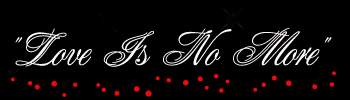Love is No More